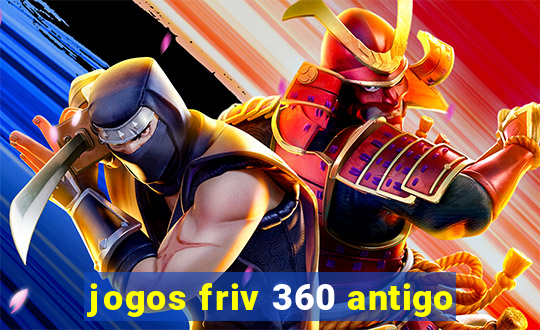 jogos friv 360 antigo